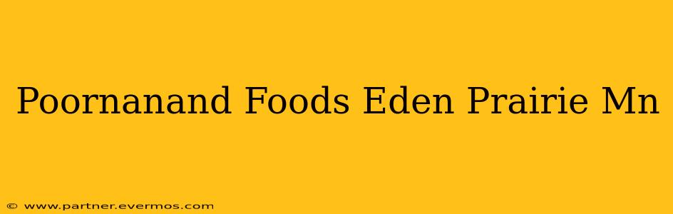 Poornanand Foods Eden Prairie Mn