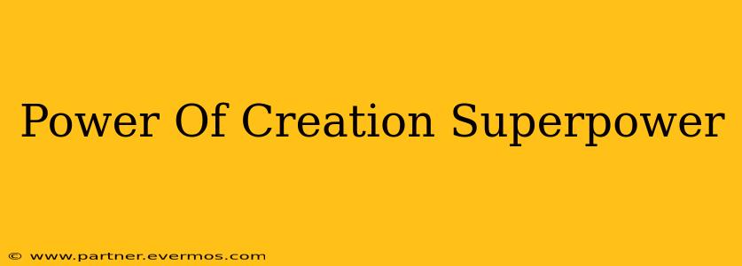 Power Of Creation Superpower