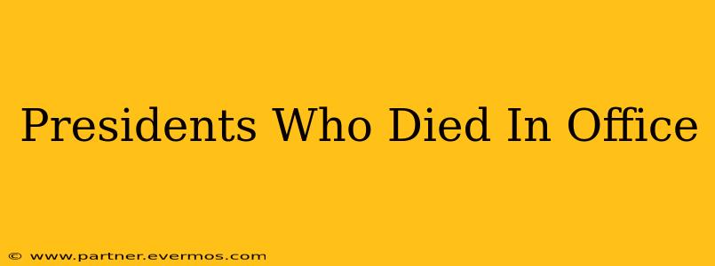 Presidents Who Died In Office