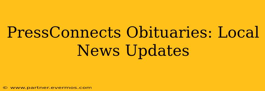 PressConnects Obituaries: Local News Updates