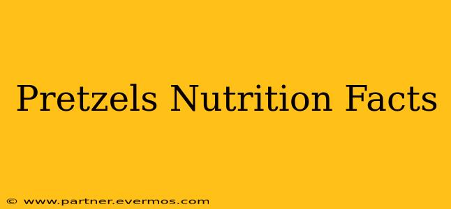 Pretzels Nutrition Facts
