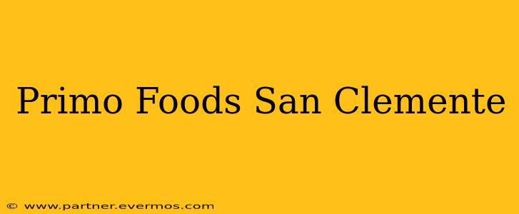 Primo Foods San Clemente