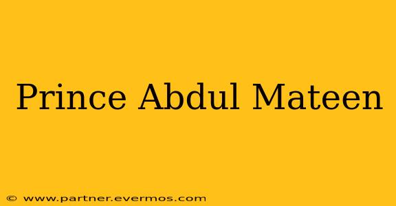 Prince Abdul Mateen