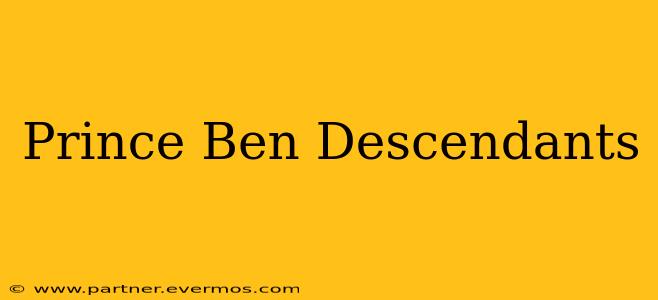Prince Ben Descendants