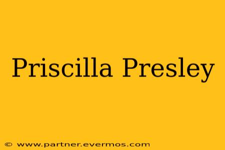 Priscilla Presley