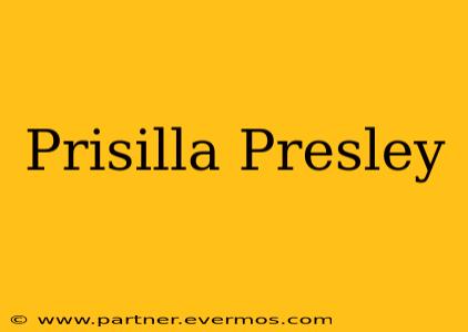 Prisilla Presley
