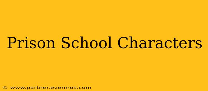 Prison School Characters