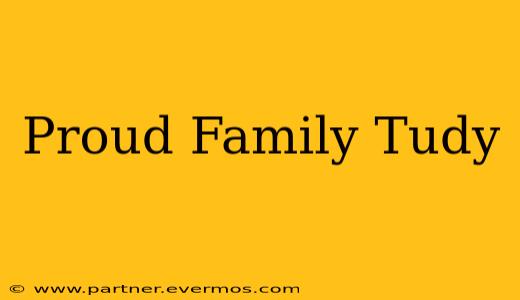 Proud Family Tudy