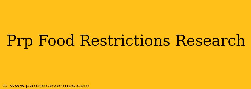 Prp Food Restrictions Research