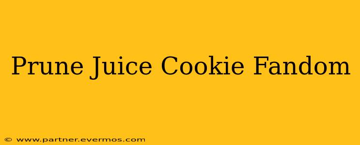 Prune Juice Cookie Fandom