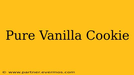 Pure Vanilla Cookie