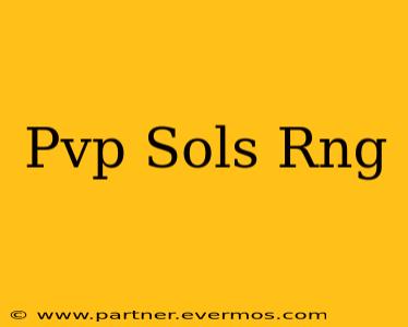 Pvp Sols Rng