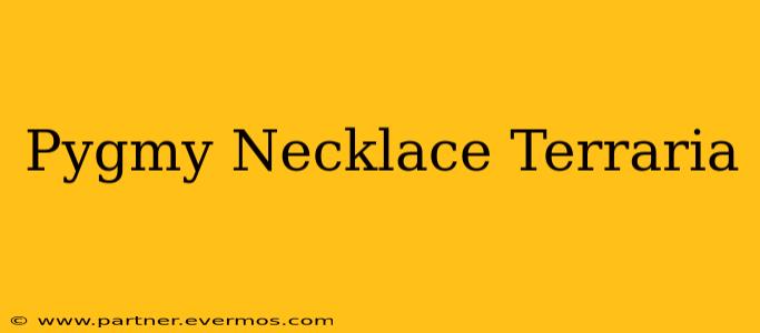 Pygmy Necklace Terraria