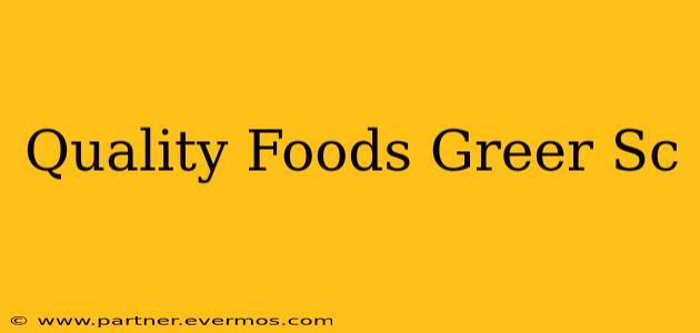 Quality Foods Greer Sc