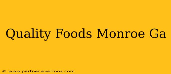 Quality Foods Monroe Ga