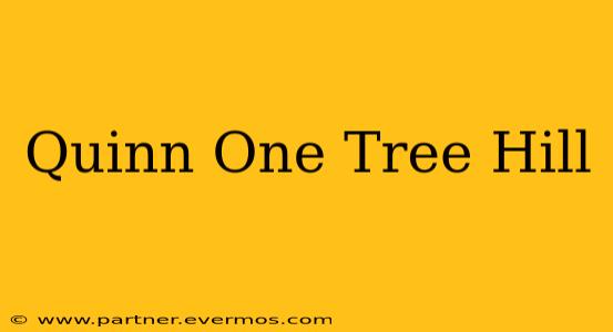 Quinn One Tree Hill