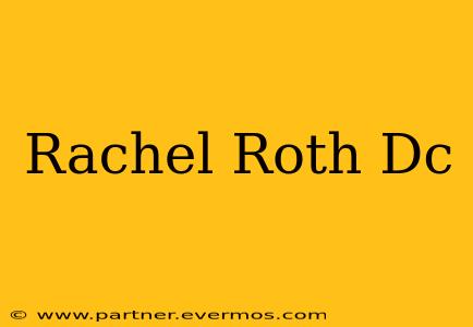 Rachel Roth Dc