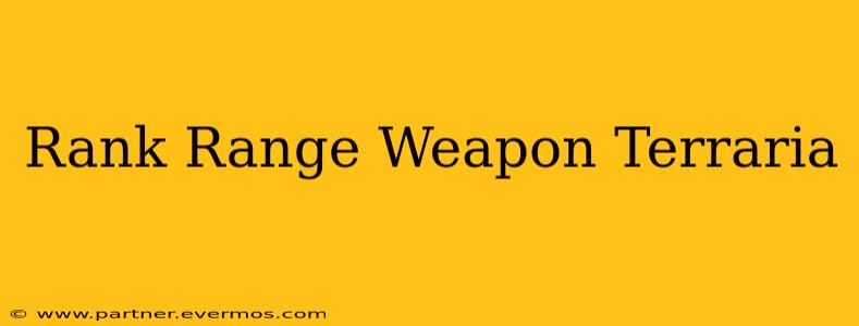 Rank Range Weapon Terraria