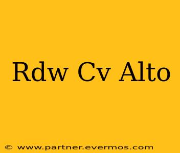 Rdw Cv Alto