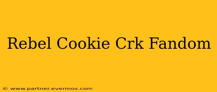Rebel Cookie Crk Fandom
