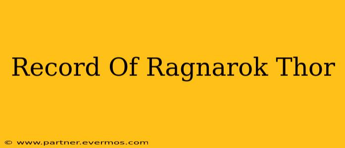 Record Of Ragnarok Thor