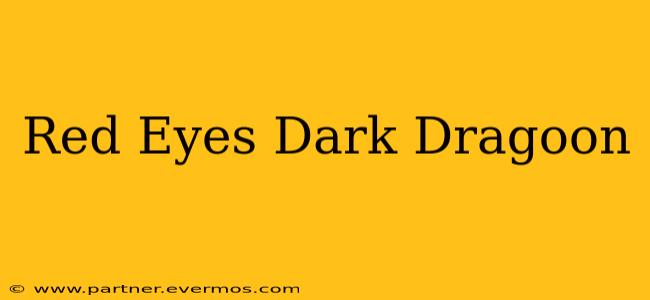 Red Eyes Dark Dragoon