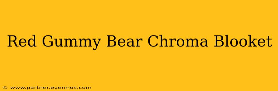 Red Gummy Bear Chroma Blooket