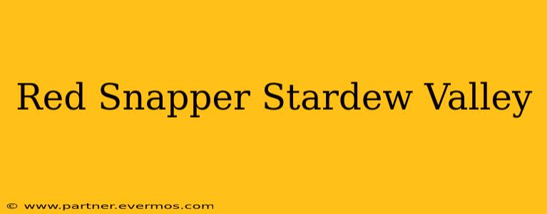 Red Snapper Stardew Valley