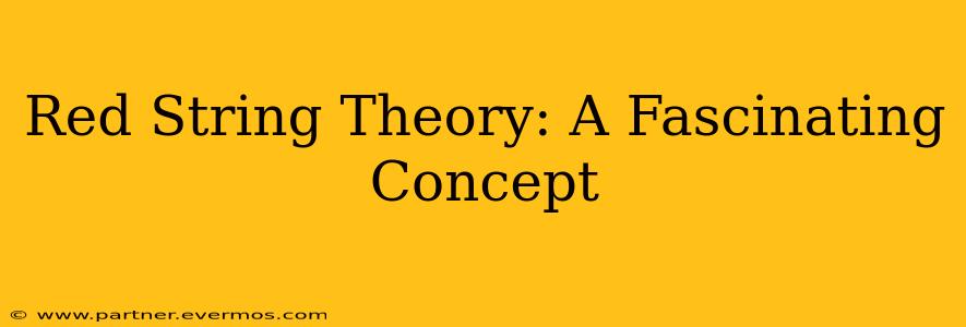 Red String Theory: A Fascinating Concept