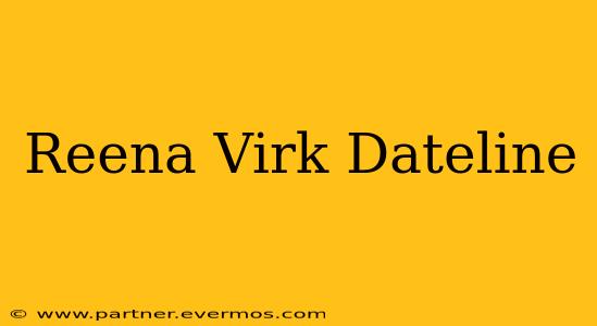 Reena Virk Dateline