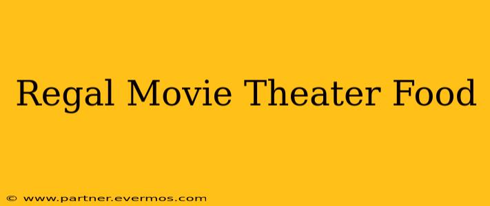 Regal Movie Theater Food