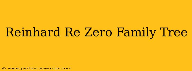 Reinhard Re Zero Family Tree