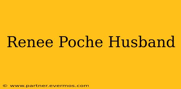 Renee Poche Husband