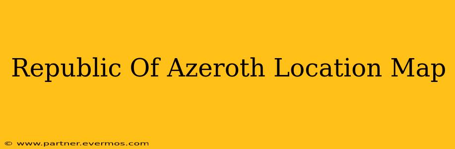 Republic Of Azeroth Location Map