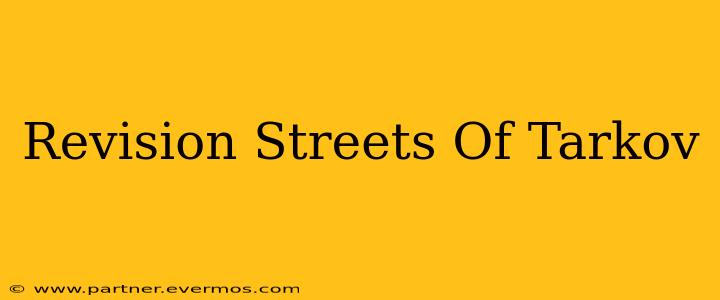 Revision Streets Of Tarkov
