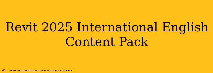 Revit 2025 International English Content Pack