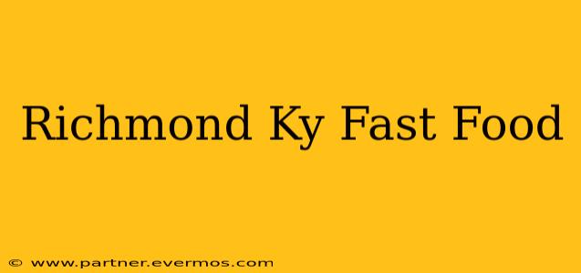 Richmond Ky Fast Food