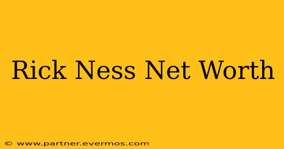 Rick Ness Net Worth