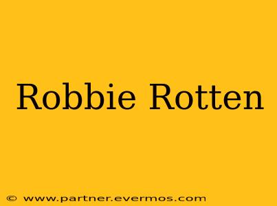 Robbie Rotten