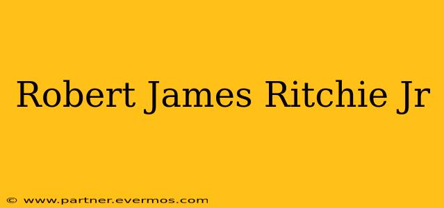 Robert James Ritchie Jr