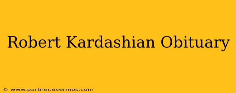 Robert Kardashian Obituary