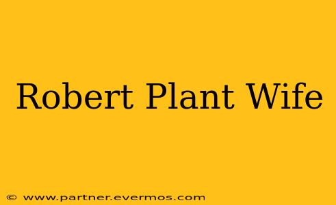 Robert Plant Wife
