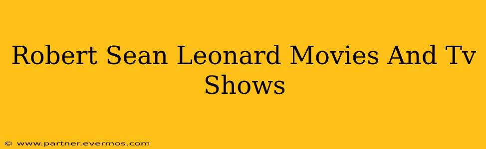 Robert Sean Leonard Movies And Tv Shows