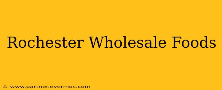 Rochester Wholesale Foods