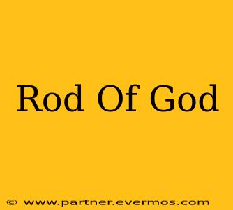 Rod Of God