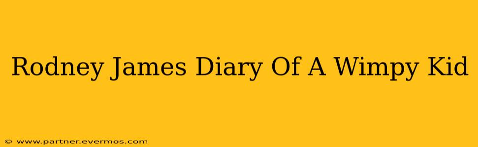 Rodney James Diary Of A Wimpy Kid