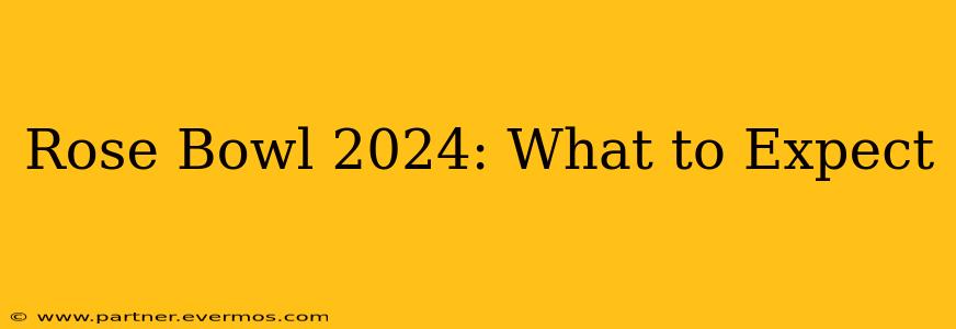 Rose Bowl 2024: What to Expect