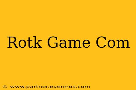 Rotk Game Com