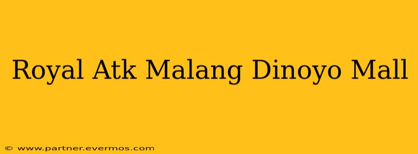 Royal Atk Malang Dinoyo Mall