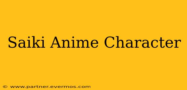 Saiki Anime Character